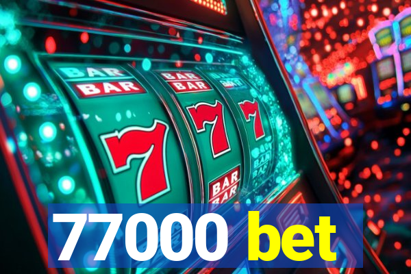 77000 bet